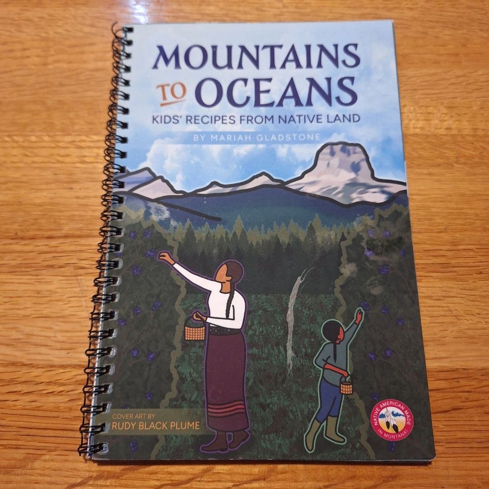 Mountains Oceans Kids Recipes From Native Land Cookbook by Mariah Gladstone
